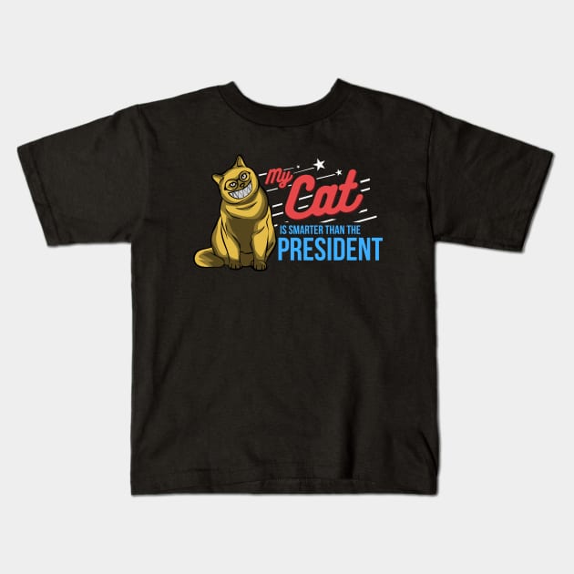 My cat is smarter than the president - funny cat shirt Kids T-Shirt by Nowhereman78